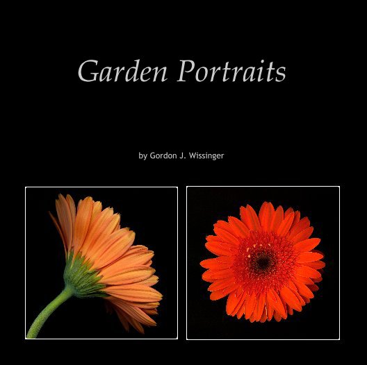 Ver Garden Portraits por Gordon J. Wissinger