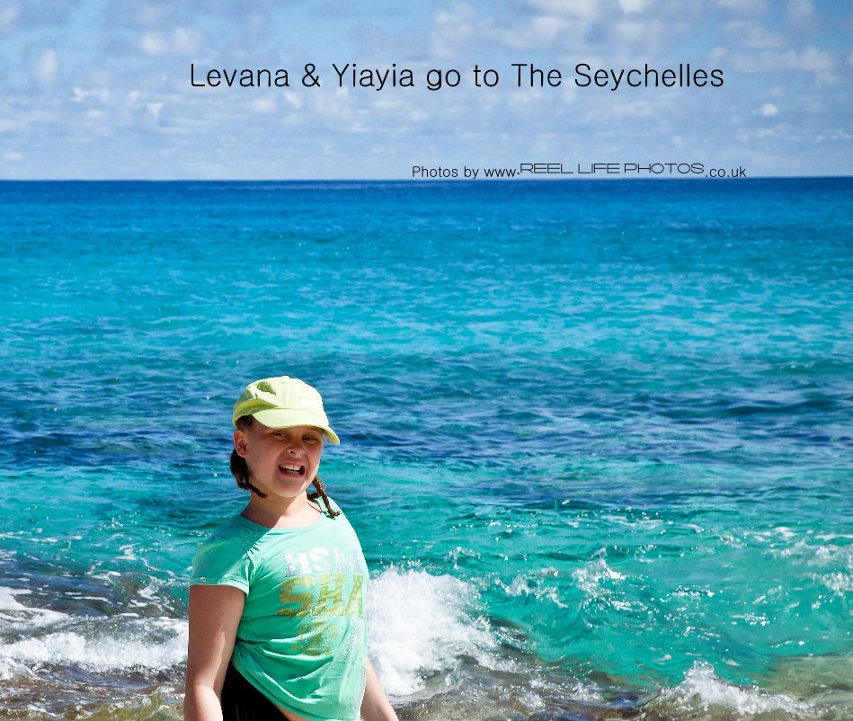 Ver Levana & Yiayia go to The Seychelles por Photos by Reel Life Photos, text by Levana.