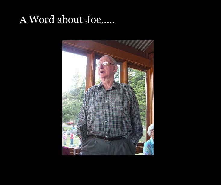 View A Word about Joe..... by Joy1959