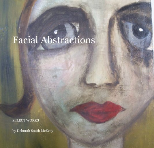 View Facial Abstractions by Deborah South McEvoy