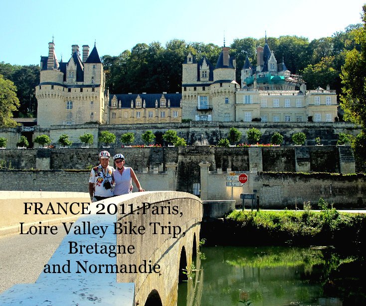 Ver FRANCE 2011:Paris, Loire Valley Bike Trip, Bretagne and Normandie por Vic Panei