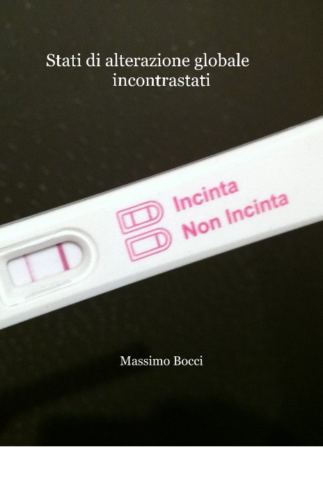 View Stati di alterazione globale incontrastati by Massimo Bocci