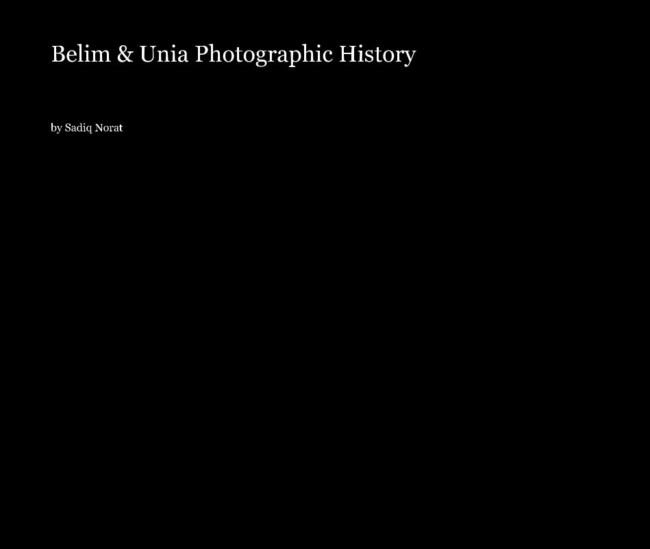 View Belim & Unia Photographic History by Sadiq Norat