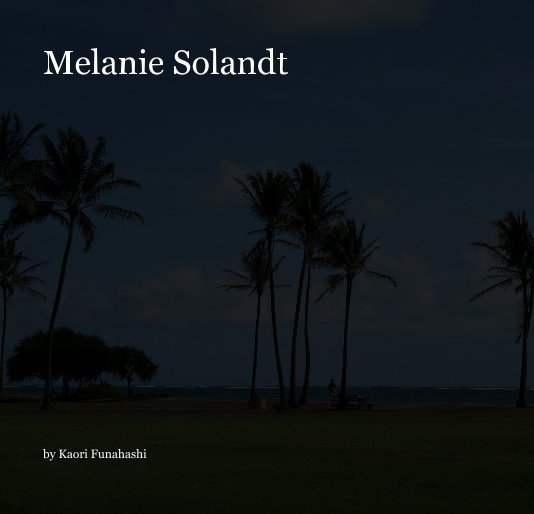 View Melanie Solandt by Kaori Funahashi