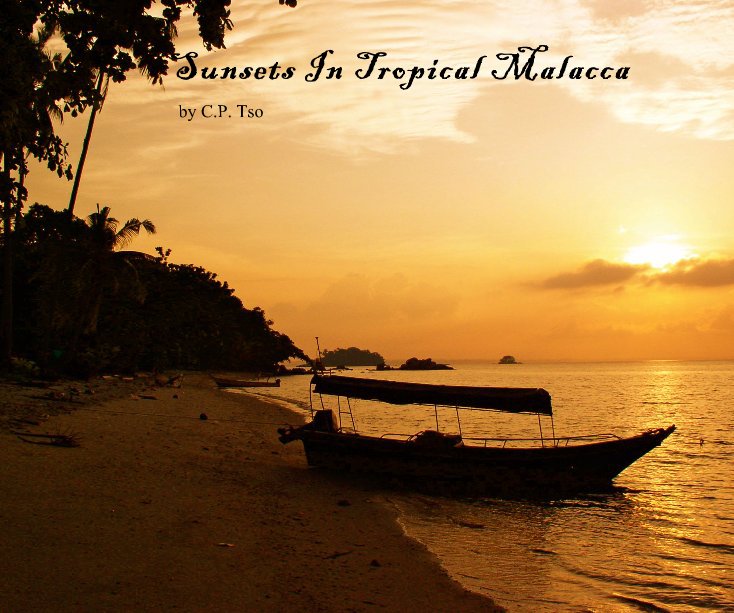 Ver Sunsets In Tropical Malacca por Tso Chih Ping