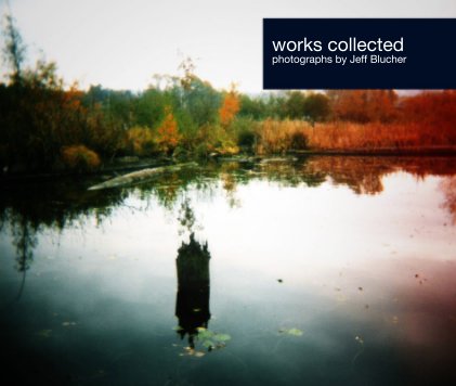 works collected photographs by Jeff Blucher book cover