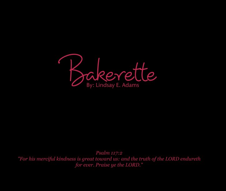 Bakerette
     By: Lindsay E. Adams