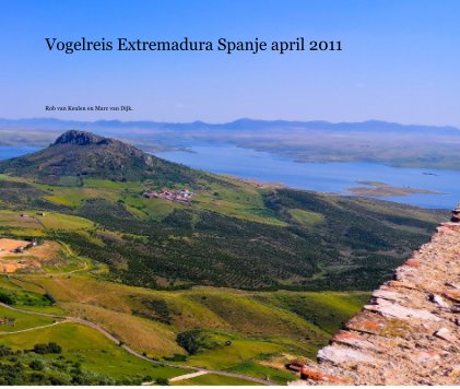 Vogelreis Extremadura Spanje april 2011 book cover