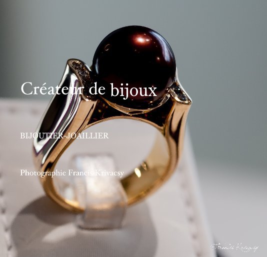 View Créateur de bijoux by Photographie Francis Krivacsy