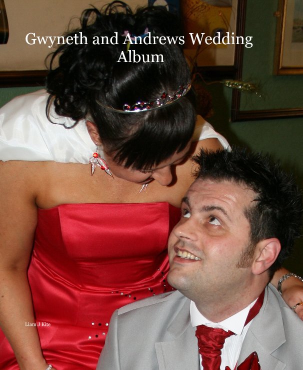 View Gwyneth and Andrews Wedding Album by Liam J Kite