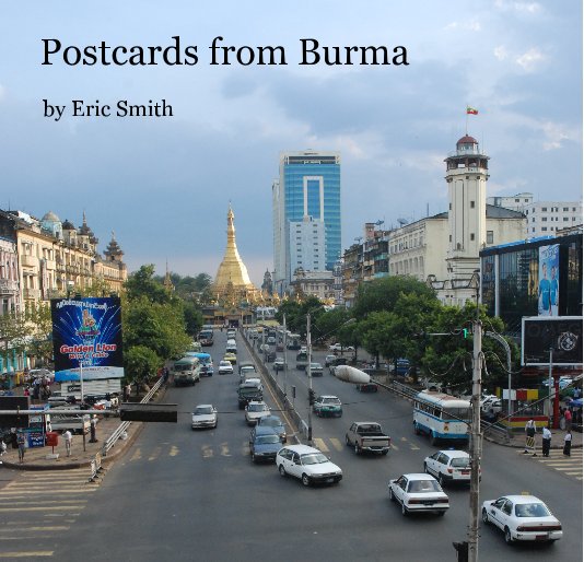 View Postcards from Burma by Eric Smith