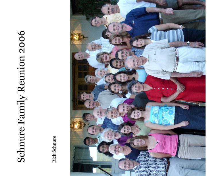 Schnure Family Reunion 2006 nach Rick Schnure anzeigen