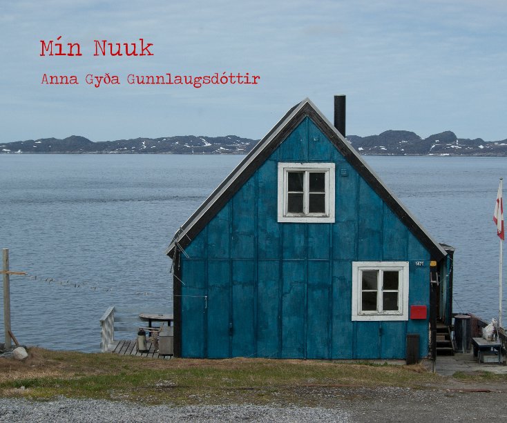 Ver Mín Nuuk por Anna Gyða Gunnlaugsdóttir