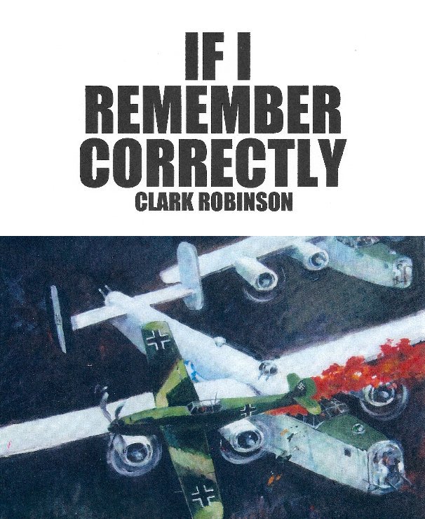 View IF I REMEMBER CORRECTLY by Clark L. Robinson
