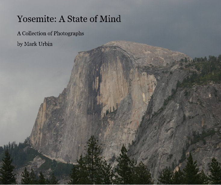 View Yosemite: A State of Mind by Mark Urbin