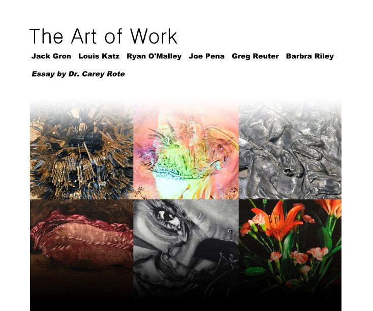 View The Art of Work by Essay by Dr. Carey Rote