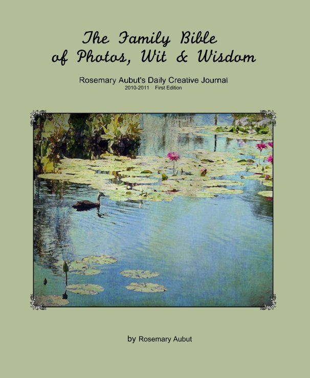 View The Family Bible of Photos Wit and Wisdom by Rosemary Aubut