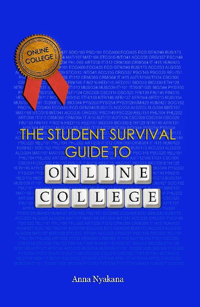 View The Student Survival Guide to Online College by Anna Nyakana