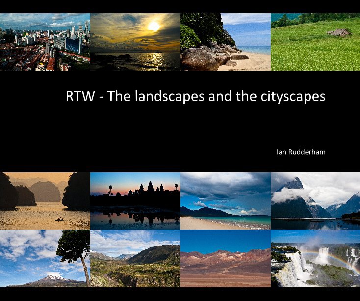 Ver RTW - The landscapes and the cityscapes por Ian Rudderham