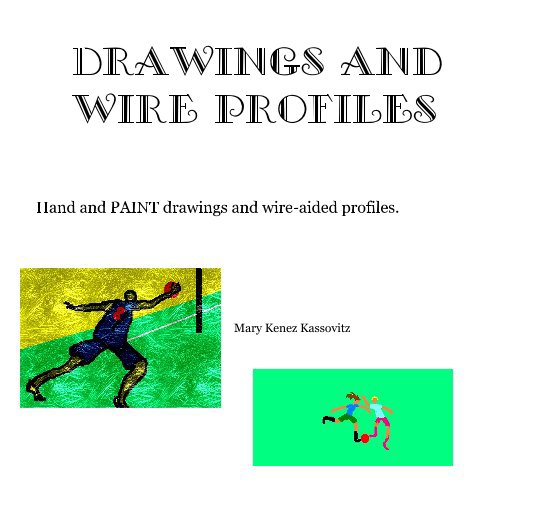View Drawings and Wire Profiles by Mary Kenez Kassovitz