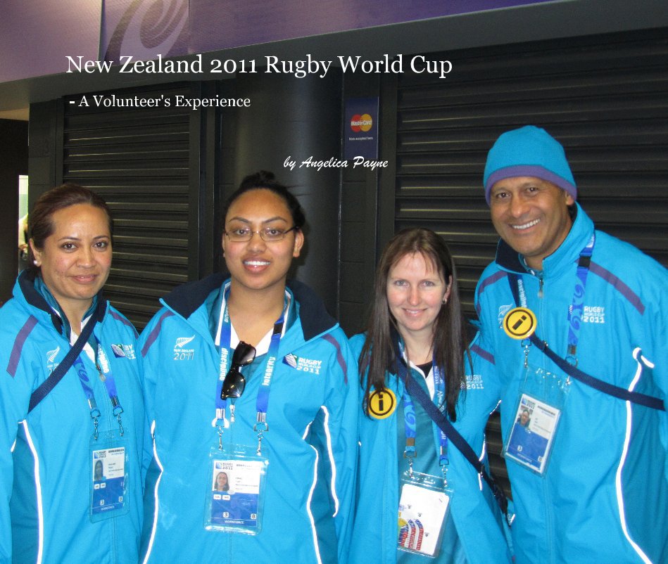 View New Zealand 2011 Rugby World Cup - A Volunteer's Experience by Angelica Payne