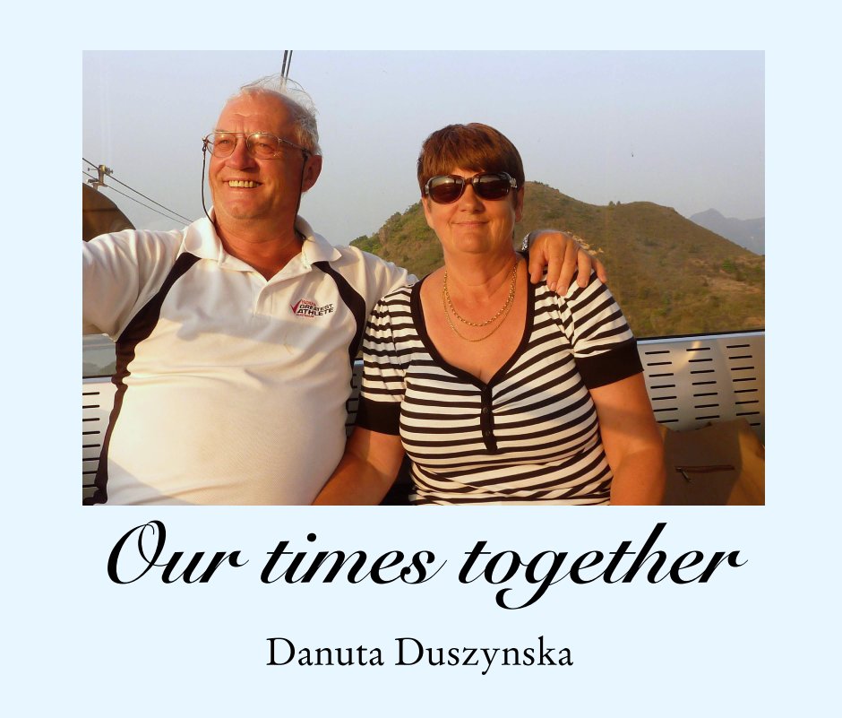 View Our times together by Danuta Duszynska