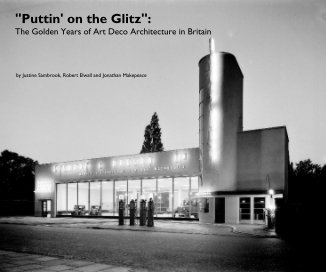 "Puttin' on the Glitz": The Golden Years of Art Deco Architecture in Britain book cover