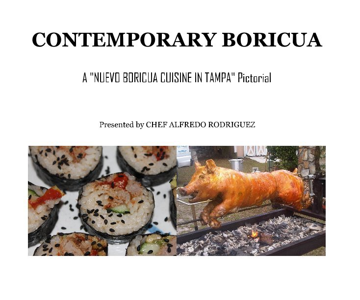Ver CONTEMPORARY BORICUA por Presented by CHEF ALFREDO RODRIGUEZ