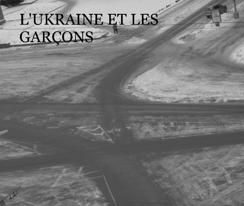 View L'UKRAINE ET LES GARÇONS by jbgiraud