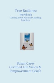 True Radiance Workbook Turning Point Personal Coaching Solutions book cover