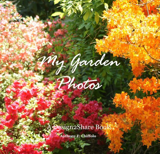 My Garden Photos nach Anthony F. Chiffolo anzeigen