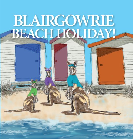 Ver Blairgowrie Beach Holiday! por Erica Olesson