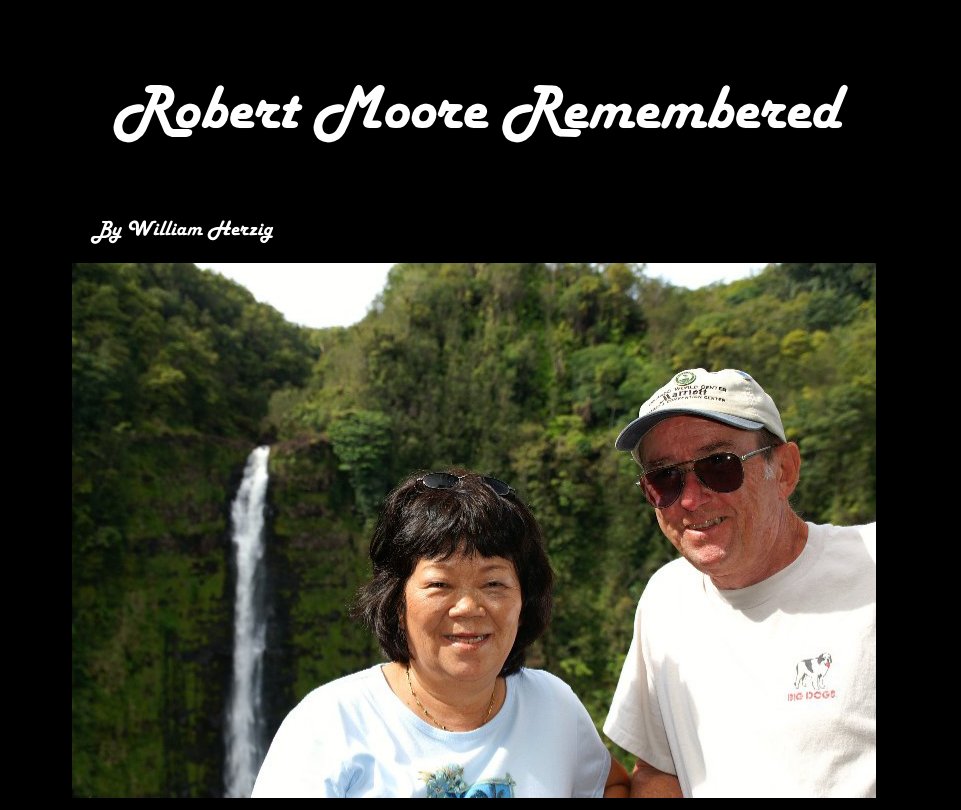 View Robert Moore Remembered by William Herzig
