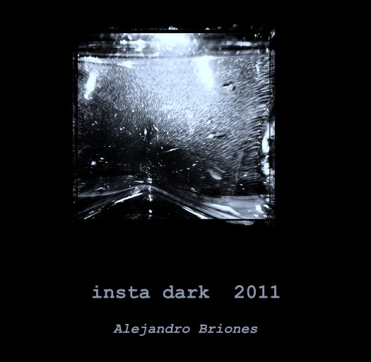 View insta dark  2011 by Alejandro Briones