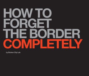 How to Forget the Border Completely (softcover) book cover