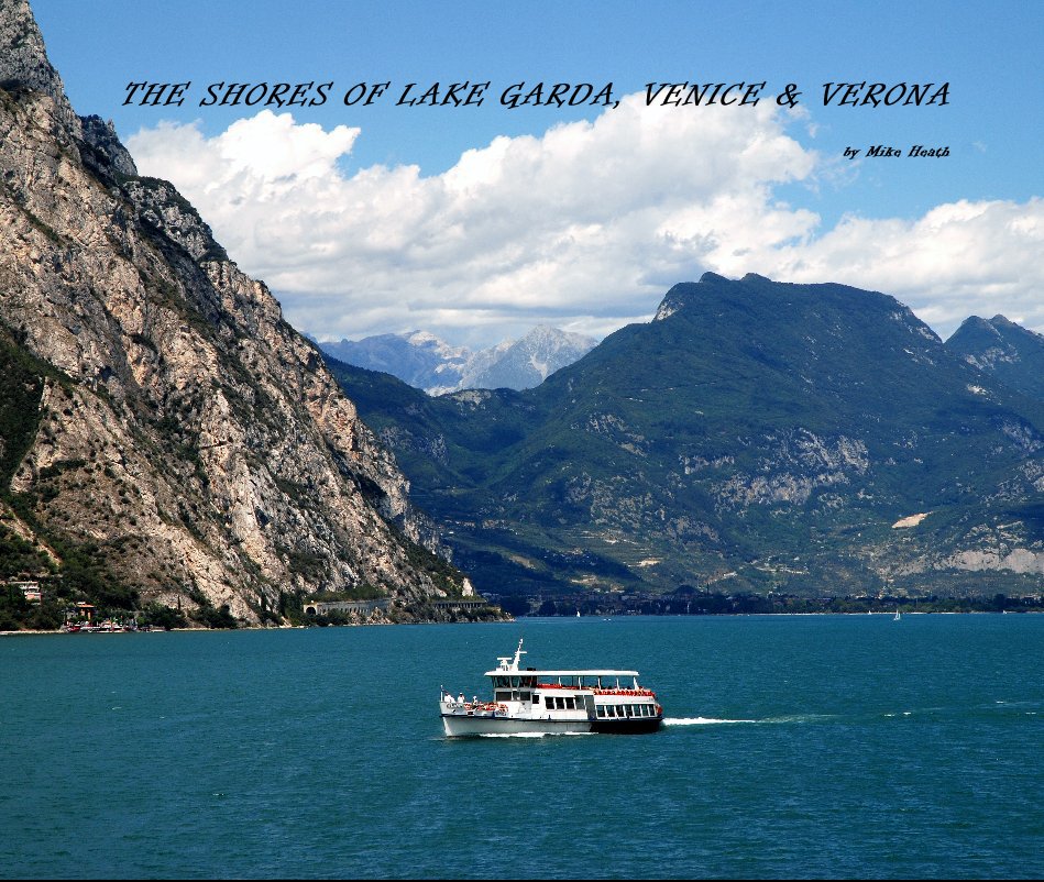 View THE SHORES OF LAKE GARDA, VENICE & VERONA by Mike Heath