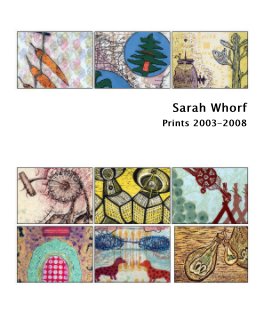 Sarah Whorf Prints 2003-2008 book cover