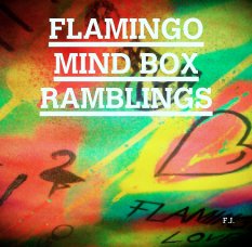FLAMINGO
MIND BOX
RAMBLINGS book cover