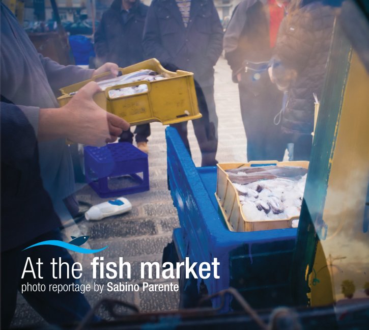 Ver At the fish market por Sabino Parente