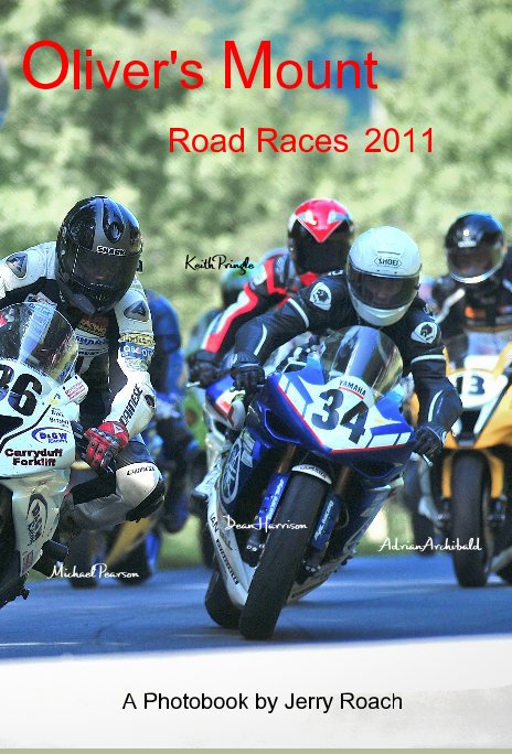 View Oliver's Mount Road Races 2011 by A Photobook by Jerry Roach