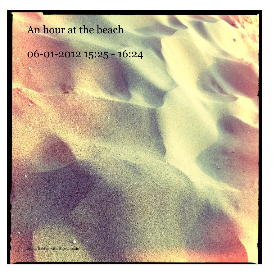 View An hour at the beach 06-01-2012 15:25 - 16:24 by Jos Baeten with Hipstamatic
