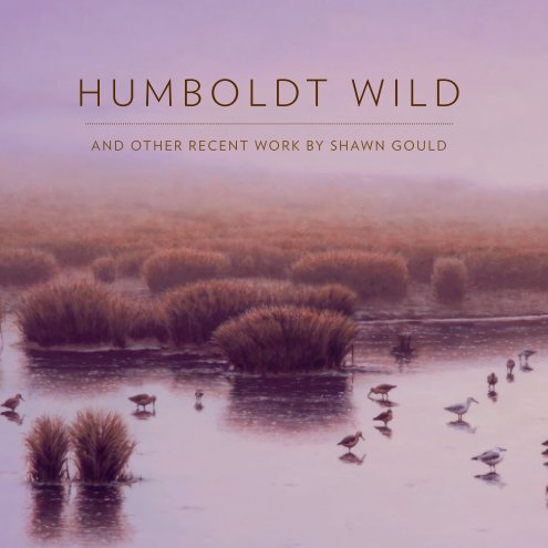 View Humboldt Wild by Shawn Gould