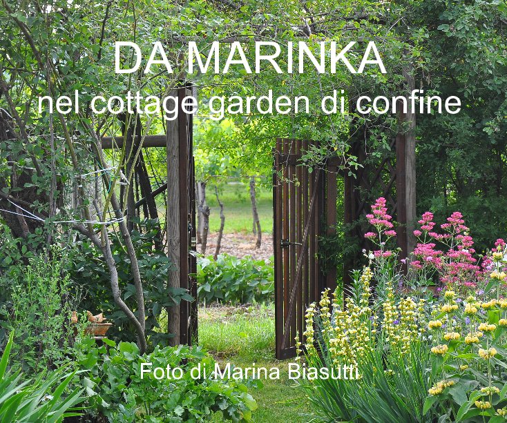 View DA MARINKA nel cottage garden di confine Foto di Marina Biasutti by biamari