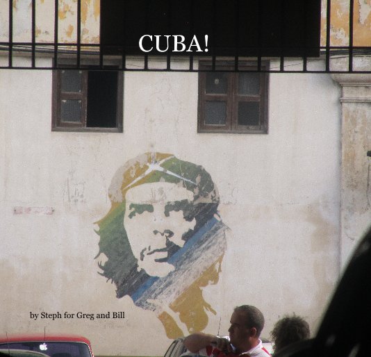 Ver CUBA! por Steph for Greg and Bill
