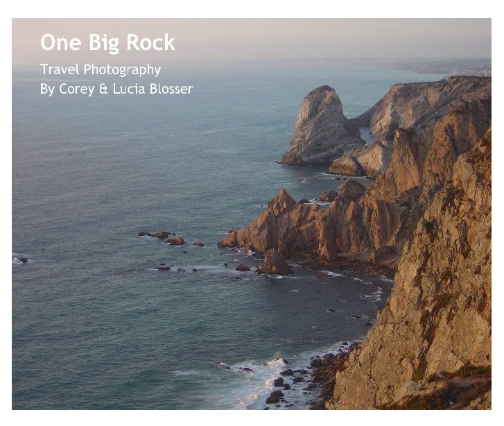 View One Big Rock by Corey & Lucia Blosser