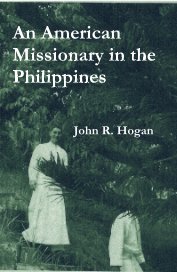An American Missionary in the Philippines John R. Hogan book cover