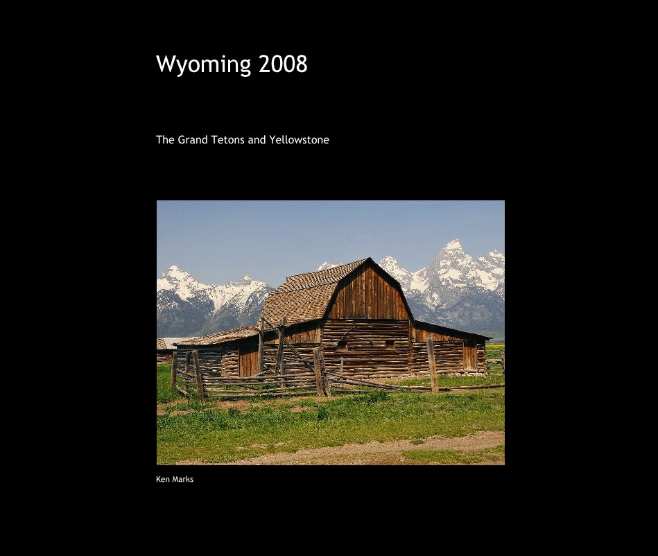 View Wyoming 2008 by Ken Marks
