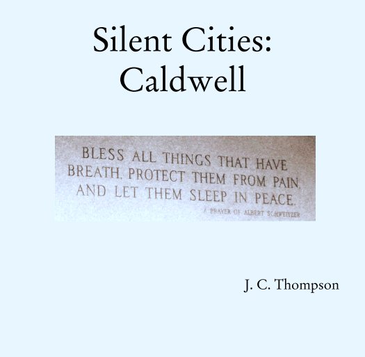 View Silent Cities:
Caldwell by J. C. Thompson