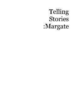 Telling Stories :Margate book cover