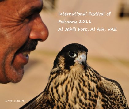 International Festival of Falconry 2011 Al Jahili Fort, Al Ain, VAE book cover
